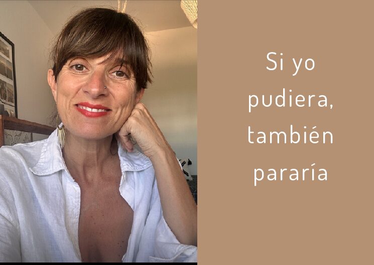 Si yo pudiera….también pararía.